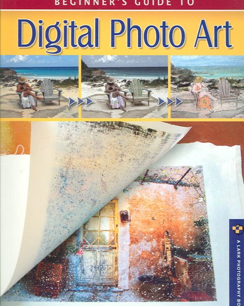 Beginner's Guide to Digital Photo Art (Lark Photography Book) cover