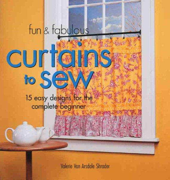 Fun & Fabulous Curtains to Sew: 15 Easy Designs for the Complete Beginner cover