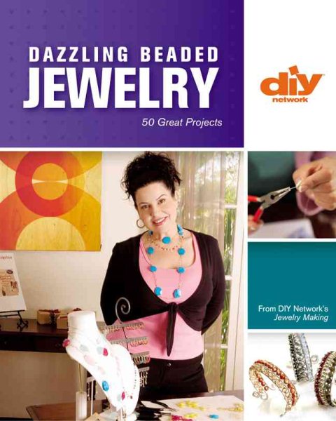 Dazzling Beaded Jewelry: 50 Great Projects (DIY Network) cover