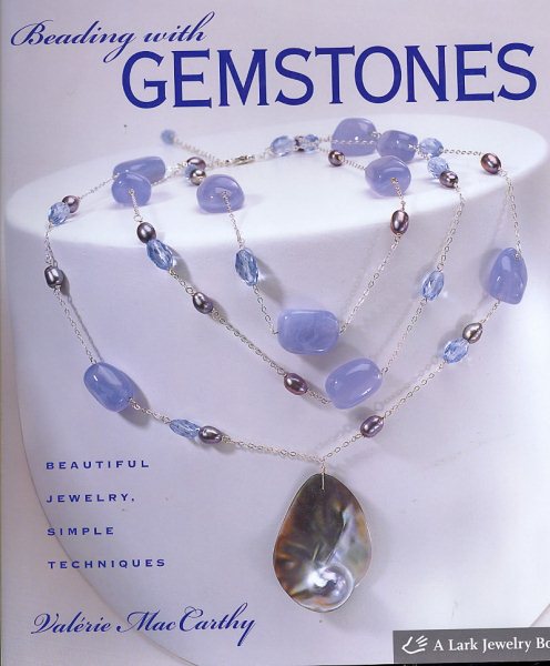 Beading with Gemstones: Beautiful Jewelry, Simple Techniques (Lark Jewelry Books) cover
