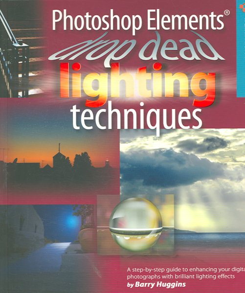 Photoshop Elements Drop Dead Lighting Techniques (A Lark Photography Book) cover