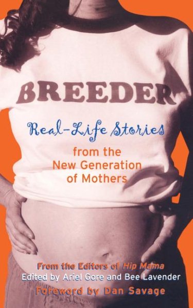 Breeder: Real-Life Stories from the New Generation of Mothers cover
