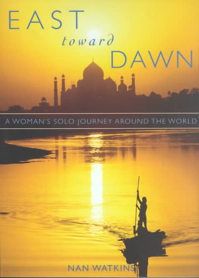 East Toward Dawn: A Woman's Solo Journey Around the World (Adventura Books) cover