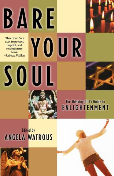 Bare Your Soul: The Thinking Girl's Guide to Enlightenment (Live Girls)