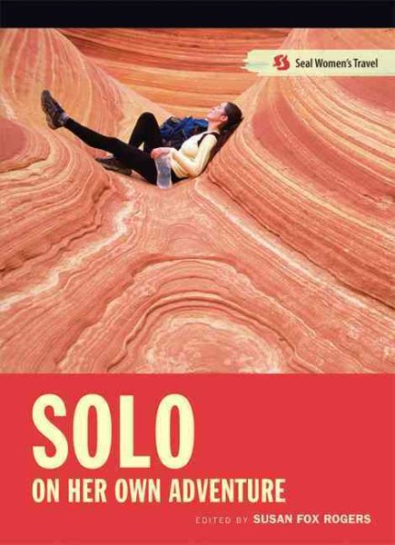 Solo: On Her Own Adventure (Seal Women's Travel) cover