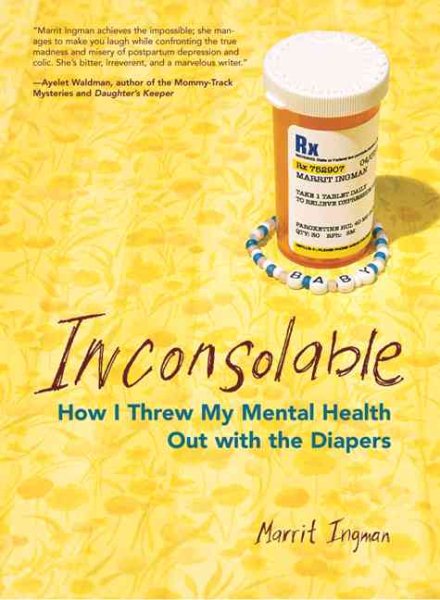 Inconsolable: How I Threw My Mental Health Out With the Diapers cover
