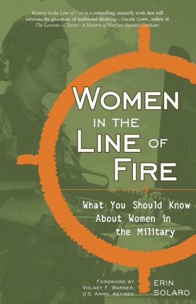 Women in the Line of Fire: What You Should Know About Women in the Military cover