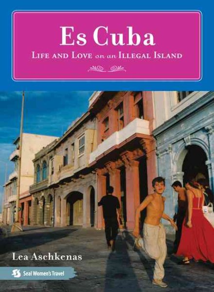Es Cuba: Life and Love on an Illegal Island cover