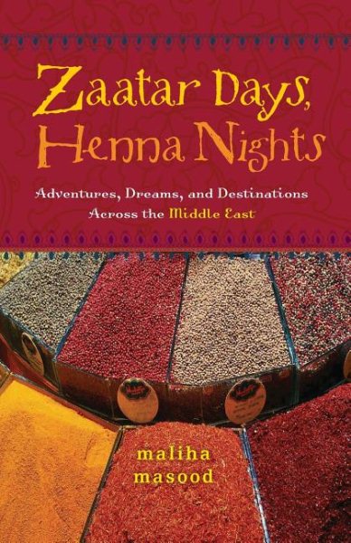 Zaatar Days, Henna Nights: Adventures, Dreams, and Destinations Across the Middle East cover