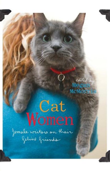 Cat Women: Female Writers on Their Feline Friends cover