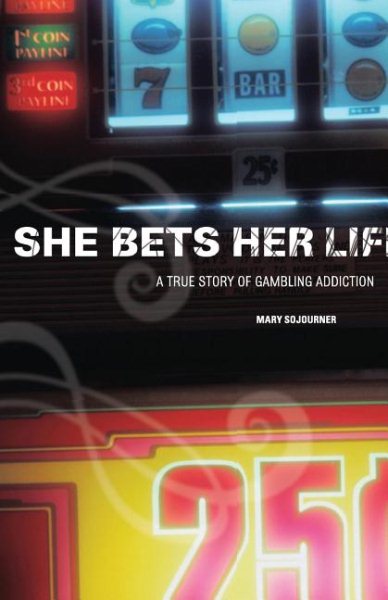 She Bets Her Life: A True Story of Gambling Addiction cover