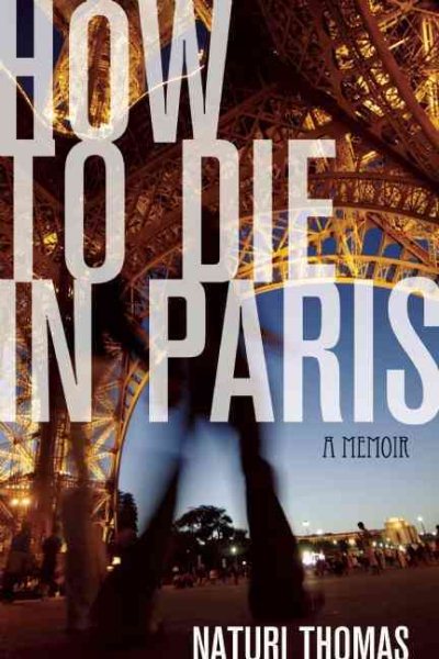 How to Die in Paris: A Memoir cover