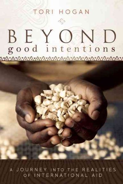 Beyond Good Intentions: A Journey into the Realities of International Aid cover
