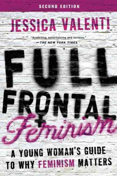 Full Frontal Feminism: A Young Woman's Guide to Why Feminism Matters cover