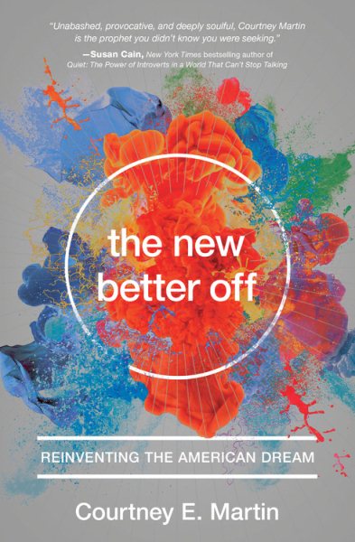 The New Better Off: Reinventing the American Dream cover