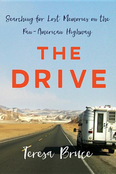 The Drive: Searching for Lost Memories on the Pan-American Highway cover