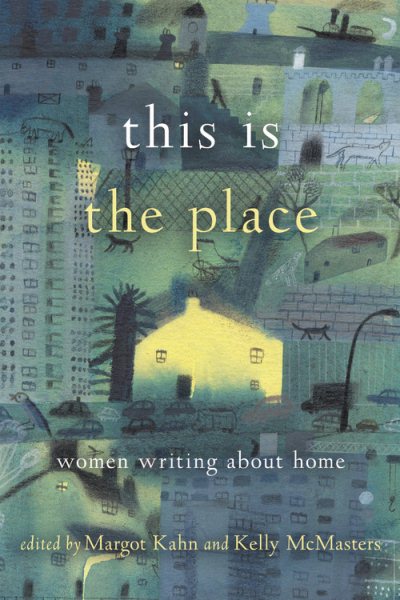 This Is the Place: Women Writing About Home cover