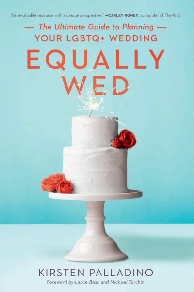 Equally Wed: The Ultimate Guide to Planning Your LGBTQ+ Wedding cover