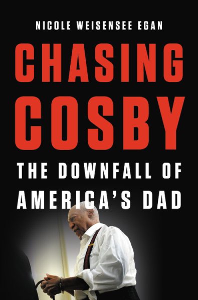 Chasing Cosby: The Downfall of America's Dad cover