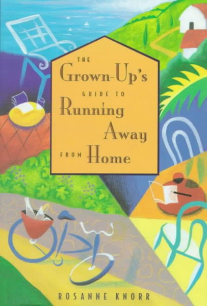 The Grown-up's Guide to Running Away from Home cover