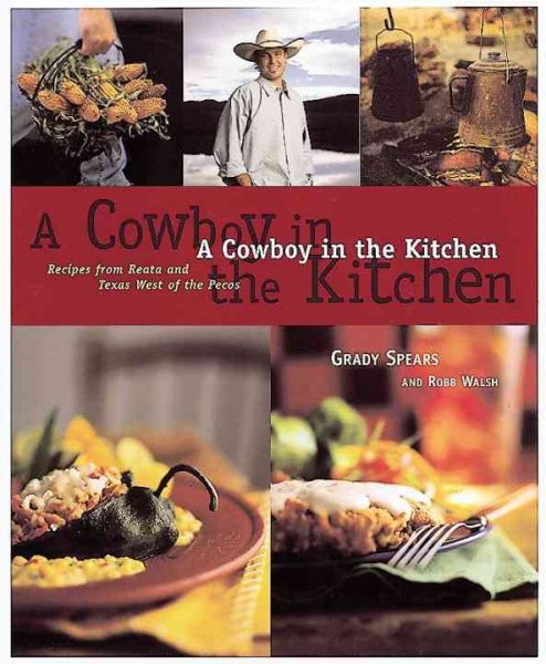 A Cowboy in the Kitchen: Recipes from Reata and Texas West of the Pecos cover