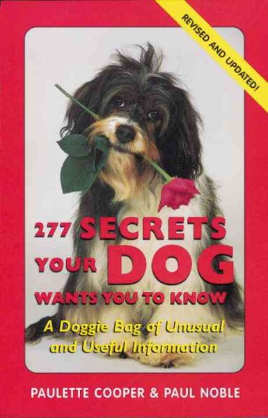 277 Secrets Your Dog Wants You to Know, Revised: A Doggie Bag of Unusual and Useful Information cover
