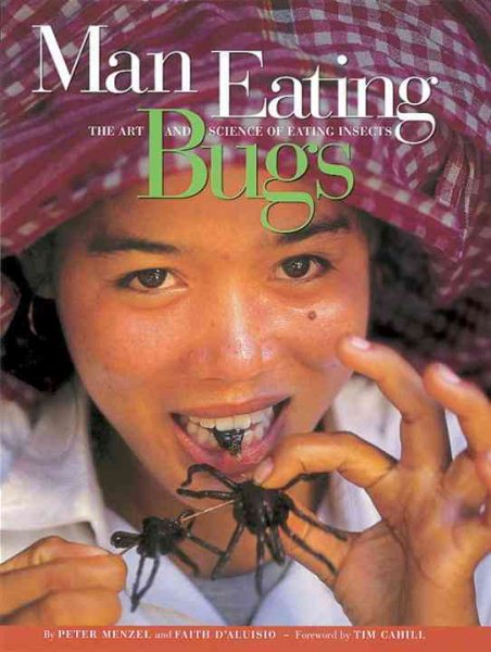 Man Eating Bugs: The Art and Science of Eating Insects cover
