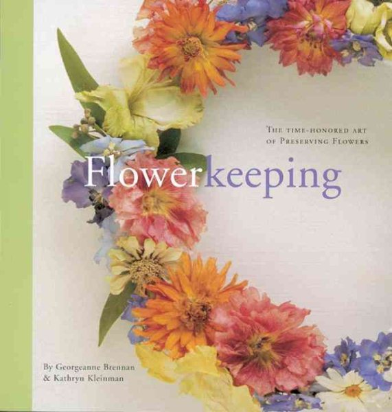 Flowerkeeping: The Lore and Craft of Preserving and Decorating with Dried Flowers cover