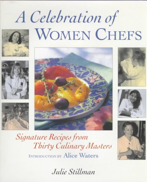 Celebration of Women Chefs: Signature Recipes from 30 Culinary Masters