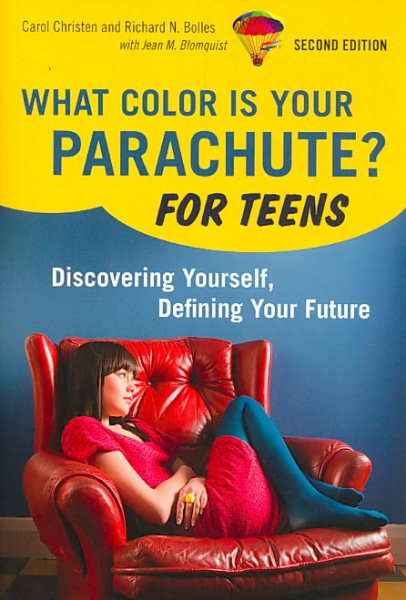 What Color Is Your Parachute? For Teens, 2nd Edition: Discovering Yourself, Defining Your Future cover