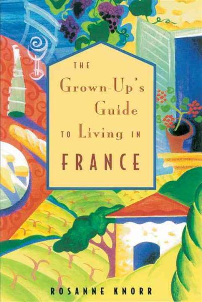 The Grown-up's Guide to Living in France cover