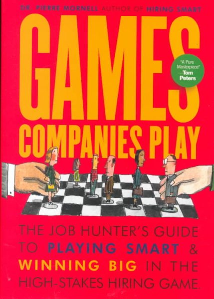 Games Companies Play: A Job-Hunter's Guide to Playing Smart and Winning Big in the High-Stakes Hiring Game cover