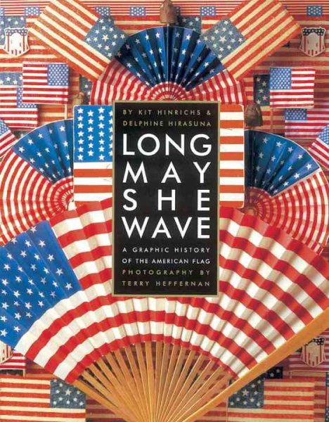 Long May She Wave: A Graphic History of the American Flag cover