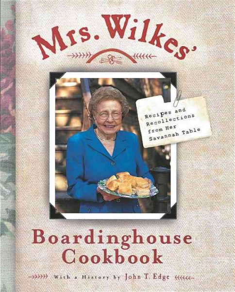 Mrs. Wilkes' Boardinghouse Cookbook: Recipes and Recollections from Her Savannah Table cover