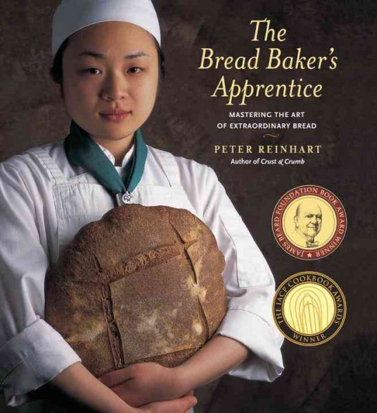 The Bread Baker's Apprentice: Mastering the Art of Extraordinary Bread cover