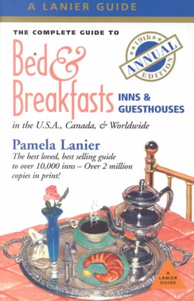The Complete Guide to Bed & Breakfasts, Inns & Guesthouses in the U.S.A., Canada, & Worldwide cover