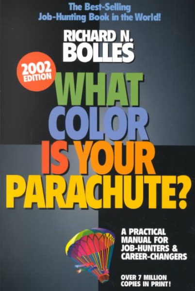 What Color is Your Parachute? A Practical Manual for Job-Hunters & Career-Changers cover