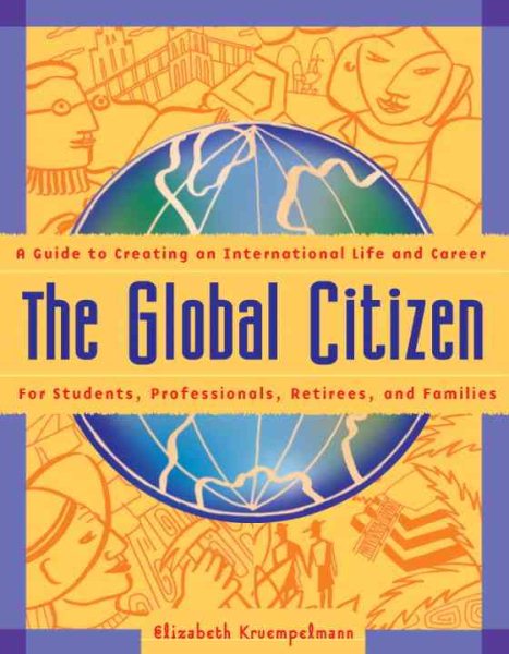 The Global Citizen: A Guide to Creating an International Life and Career cover