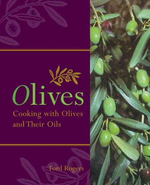 Olives: Cooking with Olives and Their Oils cover