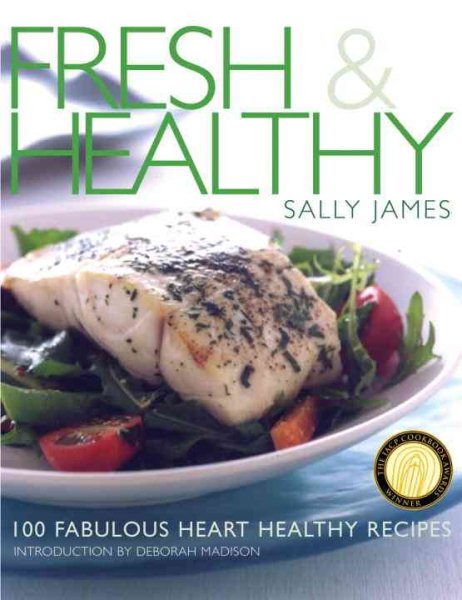 Fresh and Healthy: 100 Fabulous Heart Healthy Recipes cover