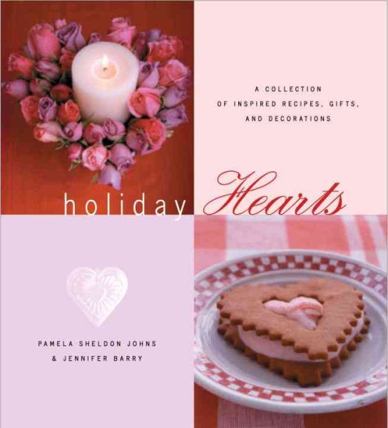 Holiday Hearts: A Collection of Inspired Recipes, Gifts, and Decorations cover