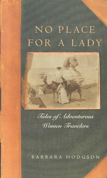 No Place for a Lady: Tales of Adventurous Women Travelers cover