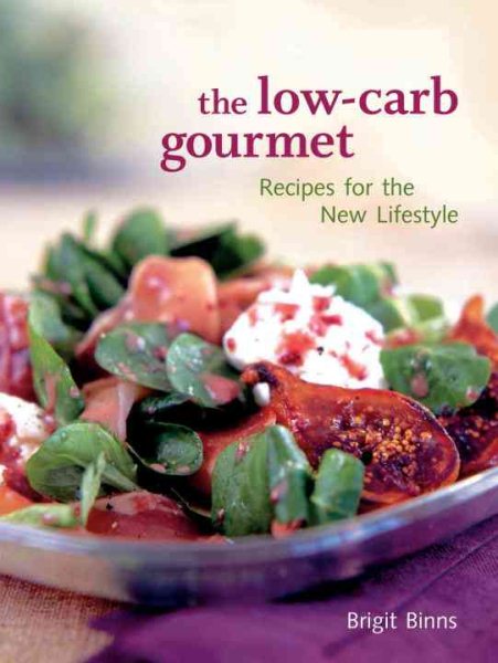 The Low-Carb Gourmet: Recipes for the New Lifestyle cover