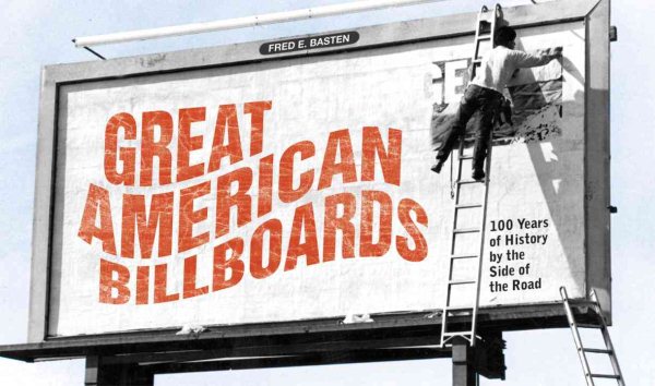 Great American Billboards: 100 Years of History by the Side of the Road cover