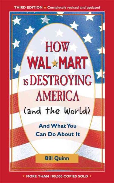 How Walmart Is Destroying America (And the World): And What You Can Do about It cover
