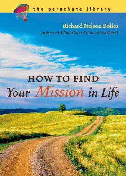 How to Find Your Mission in Life (Parachute Library) cover