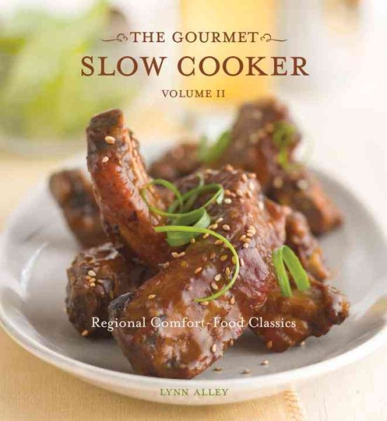 The Gourmet Slow Cooker: Volume II, Regional Comfort-Food Classics cover