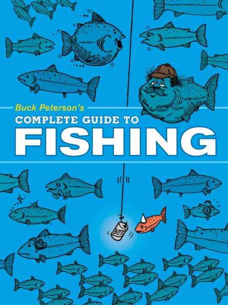 Buck Peterson's Complete Guide to Fishing