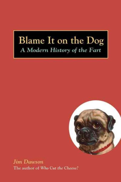 Blame It on the Dog: A Modern History of the Fart cover