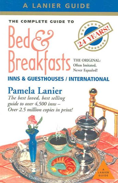 The Complete Guide to Bed & Breakfasts, Inns & Guesthouses: In the United States, Canada & Worldwide (Lanier Guides) cover